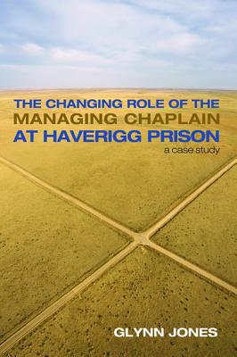 ISBN 9781498231626 The Changing Role of the Managing Chaplain at Haverigg Prison/RESOURCE PUBN/Glynn Jones 本・雑誌・コミック 画像