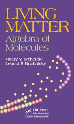 ISBN 9781498741378 Living Matter: Algebra of Molecules/CRC PR INC/Valery V. Stcherbic 本・雑誌・コミック 画像