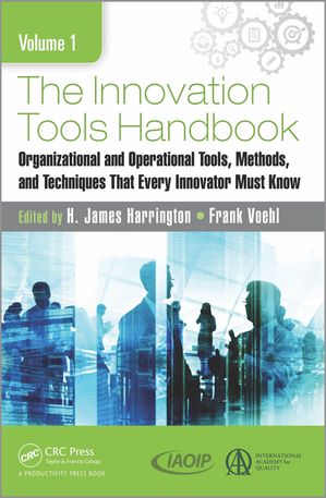 ISBN 9781498760492 The Innovation Tools Handbook, Volume 1 Organizational and Operational Tools, Methods, and Techniques that Every Innovator Must Know 本・雑誌・コミック 画像