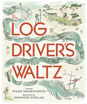 ISBN 9781501161957 The Log Driver's Waltz/SIMON & SCHUSTER/Wade Hemsworth 本・雑誌・コミック 画像