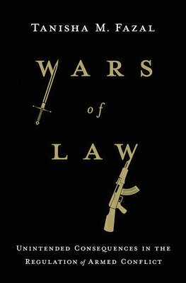 ISBN 9781501719813 Wars of Law: Unintended Consequences in the Regulation of Armed Conflict/CORNELL UNIV PR/Tanisha M. Fazal 本・雑誌・コミック 画像