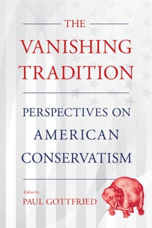 ISBN 9781501749858 The Vanishing TraditionPerspectives on American Conservatism 本・雑誌・コミック 画像