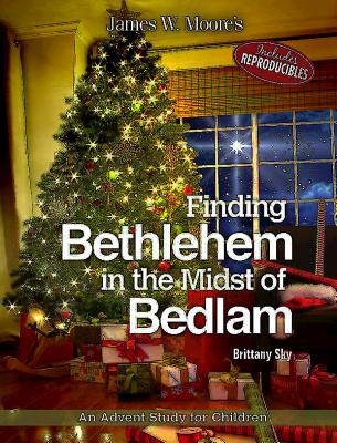 ISBN 9781501805035 Finding Bethlehem in the Midst of Bedlam -Children Advent Study/ABINGDON PR/James W. Moore 本・雑誌・コミック 画像