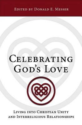 ISBN 9781501809507 Celebrating God's Love: Living Into Christian Unity and Interreligious Relationships/ABINGDON PR/Donald E. Messer 本・雑誌・コミック 画像