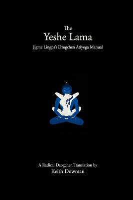 ISBN 9781502716224 The Yeshe Lama: Jigme Lingpa's Dzogchen Atiyoga Manual/CREATESPACE/Keith Dowman 本・雑誌・コミック 画像