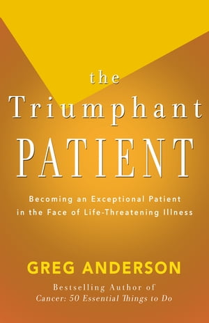 ISBN 9781504011211 The Triumphant Patient: Become an Exceptional Patient in the Face of Life-Threatening Illness/OPEN ROAD DISTRIBUTION/Greg Anderson 本・雑誌・コミック 画像