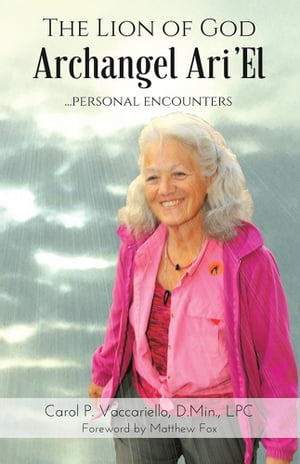 ISBN 9781504375191 The Lion of God Archangel Ari'El...Personal Encounters Carol P. Vaccariello D.Min. LPC 本・雑誌・コミック 画像