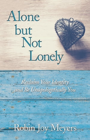 ISBN 9781504396486 Alone but Not Lonely Reclaim Your Identity and Be Unapologetically You Robin Joy Meyers 本・雑誌・コミック 画像