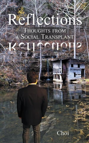 ISBN 9781504922265 Reflections Thoughts from a Social Transplant Choi 本・雑誌・コミック 画像