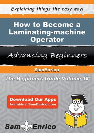 ISBN 9781505752274 How to Become a Laminating-machine OperatorHow to Become a Laminating-machine Operator Almeda Fonseca 本・雑誌・コミック 画像