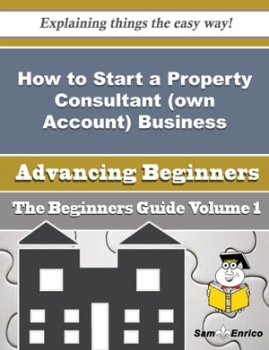 ISBN 9781506042756 How to Start a Property Consultant own Account Business Beginners Guide How to Start a Property Consultant own Account Business Beginners Guide Foster Mcdaniels 本・雑誌・コミック 画像