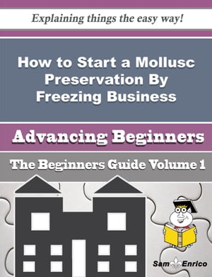 ISBN 9781506046303 How to Start a Mollusc Preservation By Freezing Business Beginners Guide How to Start a Mollusc Preservation By Freezing Business Beginners Guide Lurline Zavala 本・雑誌・コミック 画像