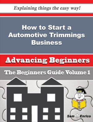 ISBN 9781506053158 How to Start a Automotive Trimmings Business Beginners Guide How to Start a Automotive Trimmings Business Beginners Guide Perla Hendricks 本・雑誌・コミック 画像