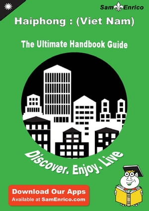 ISBN 9781506080581 Ultimate Handbook Guide to Haiphong : Viet Nam Travel GuideUltimate Handbook Guide to Haiphong : Viet Nam Travel Guide Faye Murray 本・雑誌・コミック 画像