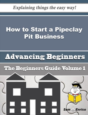 ISBN 9781506081359 How to Start a Pipeclay Pit Business Beginners Guide How to Start a Pipeclay Pit Business Beginners Guide Jesse Neill 本・雑誌・コミック 画像