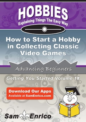 ISBN 9781506083926 How to Start a Hobby in Collecting Classic Video GamesHow to Start a Hobby in Collecting Classic Video Games Samantha Sanders 本・雑誌・コミック 画像