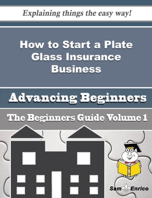 ISBN 9781506085784 How to Start a Plate Glass Insurance Business Beginners Guide How to Start a Plate Glass Insurance Business Beginners Guide Launa Hawes 本・雑誌・コミック 画像