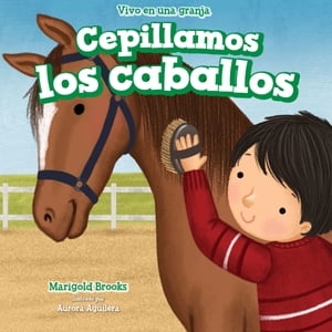 ISBN 9781508163299 Cepillamos los caballos We Brush the Horses Marigold Brooks 本・雑誌・コミック 画像