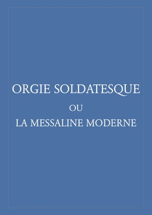 ISBN 9781508784661 Orgie soldatesque ou la messaline moderne 本・雑誌・コミック 画像