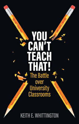 ISBN 9781509564538 You Can't Teach That!: The Battle Over University Classrooms/POLITY PR/Keith E. Whittington 本・雑誌・コミック 画像