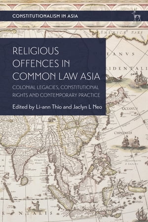 ISBN 9781509946037 Religious Offences in Common Law Asia Colonial Legacies, Constitutional Rights and Contemporary Practice 本・雑誌・コミック 画像