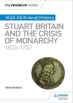 ISBN 9781510418035 My Revision Notes: AQA AS/A-level History: Stuart Britain and the Crisis of Monarchy, 1603-1702 Oliver Bullock 本・雑誌・コミック 画像