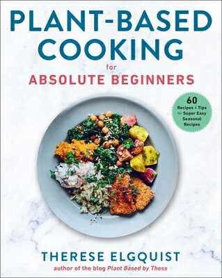 ISBN 9781510765320 Plant-Based Cooking for Absolute Beginners: 60 Recipes & Tips for Super Easy Seasonal Recipes/SKYHORSE PUB/Therese Elgquist 本・雑誌・コミック 画像