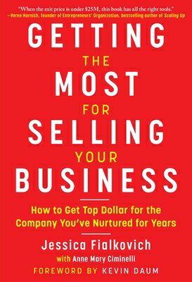 ISBN 9781510769632 Getting the Most for Selling Your Business: How to Get Top Dollar for the Company You've Nurtured fo/SKYHORSE PUB/Jessica Fialkovich 本・雑誌・コミック 画像