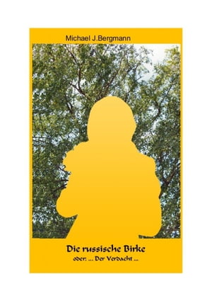 ISBN 9781511414517 Die russische Birke oder: Der Verdacht Michael J. Bergmann 本・雑誌・コミック 画像