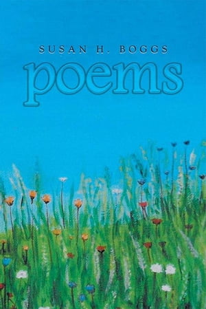 ISBN 9781514455784 Poems Susan H. Boggs 本・雑誌・コミック 画像