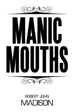 ISBN 9781514459287 Manic Mouths Robert Jphn Madisson 本・雑誌・コミック 画像