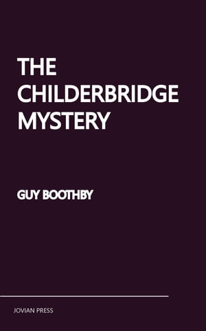 ISBN 9781514736524 The Childerbridge Mystery Guy Boothby 本・雑誌・コミック 画像