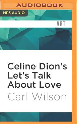 ISBN 9781522687252 Celine Dion's Let's Talk about Love: A Journey to the End of Taste/AUDIBLE STUDIOS ON BRILLIANCE/Carl Wilson 本・雑誌・コミック 画像