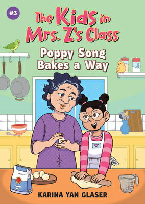 ISBN 9781523526536 The Kids in Mrs. Z's Class: Poppy Song Bakes a Way/ALGONQUIN YOUNG READERS/Karina Yan Glaser 本・雑誌・コミック 画像