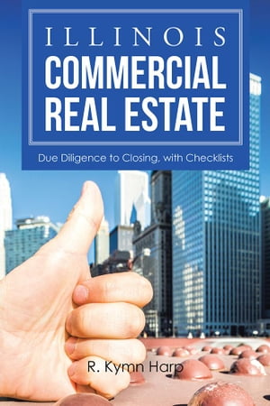 ISBN 9781524535094 Illinois Commercial Real EstateDue Diligence to Closing, with Checklists R. Kymn Harp 本・雑誌・コミック 画像