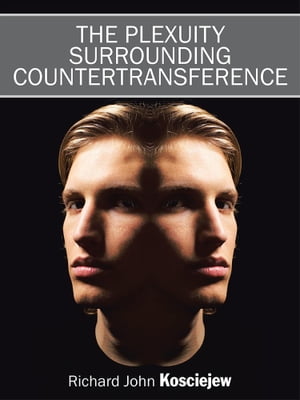 ISBN 9781524638672 The Plexuity Surrounding Countertransference Richard John Kosciejew 本・雑誌・コミック 画像