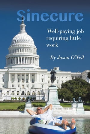 ISBN 9781524644123 Sinecure Well-Paying Job Requiring Little Work Jason O'Neil 本・雑誌・コミック 画像