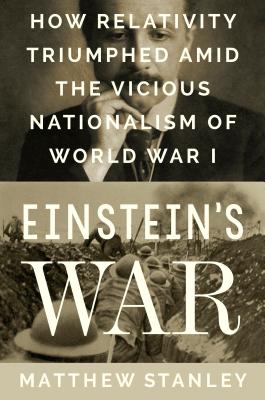 ISBN 9781524745417 Einstein's War: How Relativity Triumphed Amid the Vicious Nationalism of World War I/DUTTON/Matthew Stanley 本・雑誌・コミック 画像