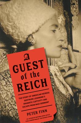 ISBN 9781524747336 A Guest of the Reich: The Story of American Heiress Gertrude Legendre's Dramatic Captivity and Escap/PANTHEON/Peter Finn 本・雑誌・コミック 画像