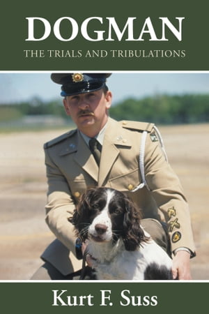 ISBN 9781525559464 Dogman The Trials and Tribulations Kurt F. Suss 本・雑誌・コミック 画像