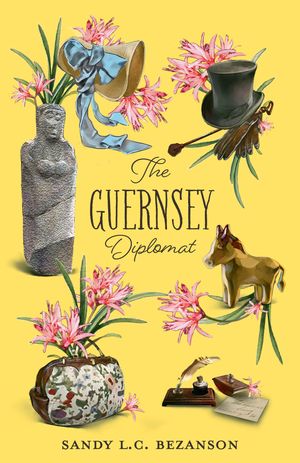 ISBN 9781525559648 The Guernsey Diplomat Sandy L.C. Bezanson 本・雑誌・コミック 画像