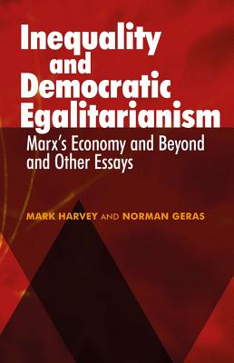 ISBN 9781526114020 Inequality and Democratic Egalitarianism: 'Marx's Economy and Beyond' and Other Essays/MANCHESTER UNIV PR/Mark Harvey 本・雑誌・コミック 画像