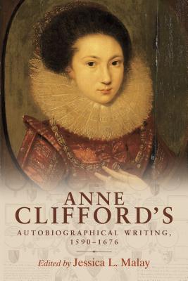 ISBN 9781526117885 Anne Clifford's Autobiographical Writing, 1590-1676/MANCHESTER UNIV PR/Jessica L. Malay 本・雑誌・コミック 画像