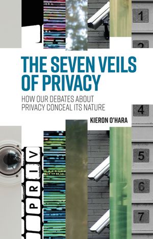 ISBN 9781526163028 The seven veils of privacy How our debates about privacy conceal its nature Kieron O'Hara 本・雑誌・コミック 画像