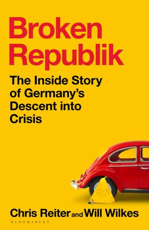 ISBN 9781526679147 Broken Republik The Inside Story of Germany’s Decline Chris Reiter 本・雑誌・コミック 画像