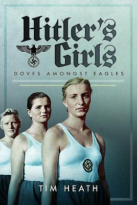 ISBN 9781526705327 Hitler's Girls: Doves Amongst Eagles/PEN & SWORD MILITARY/Tim Heath 本・雑誌・コミック 画像