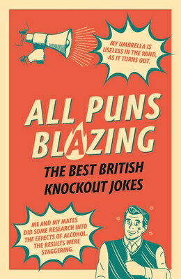 ISBN 9781529109313 All Puns Blazing: The Best British Knockout Jokes/EBURY PR/Geoff Rowe 本・雑誌・コミック 画像