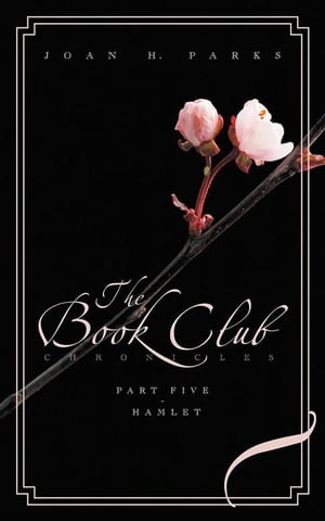 ISBN 9781532002908 The Book Club Chronicles - Part Five - Hamlet Joan H. Parks 本・雑誌・コミック 画像