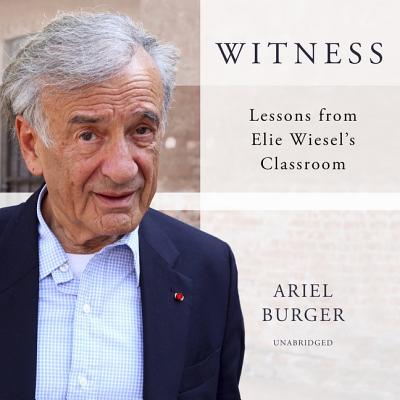 ISBN 9781538590393 Witness: Lessons from Elie Wiesel's Classroom/BLACKSTONE PUB/Ariel Burger 本・雑誌・コミック 画像