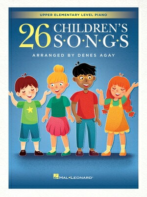 ISBN 9781540083364 26 Children's Songs Arranged for Upper Elementary Level Piano by Denes Agay/HAL LEONARD PUB CO/Hal Leonard Corp 本・雑誌・コミック 画像